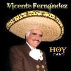 輸入盤 VICENTE FERNANDEZ / VICENTE FERNANDEZ HOY [CD]