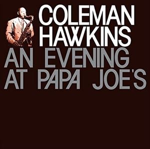 輸入盤 COLEMAN HAWKINS / EVENING AT PAPA JOE’S [LP]