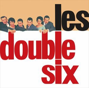 輸入盤 DOUBLE SIX / LES DOUBLE SIX [CD]