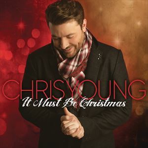 輸入盤 CHRIS YOUNG / IT MUST BE CHRISTMAS [CD]