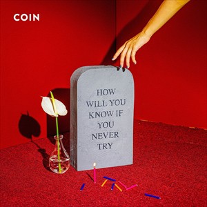 輸入盤 COIN / HOW WILL YOU KNOW IF YOU NEVER TRY [CD]