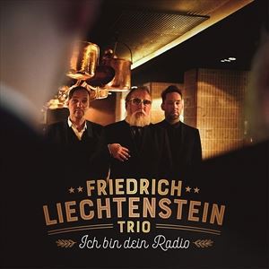 輸入盤 FRIEDRICH LIECHTENSTEIN TRIO / ICH BIN DEIN RADIO [CD]