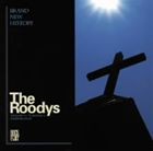 The Roodys / BRAND NEW HISTORY [CD]