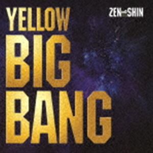 Zen ＆ Shin / YELLOW BIG BANG [CD]