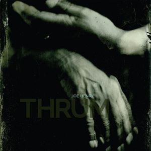 輸入盤 JOE HENRY / THRUM [CD]