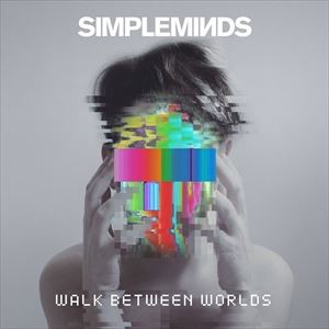 輸入盤 SIMPLE MINDS / WALK BETWEEN WORLDS [CD]