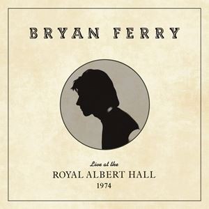 輸入盤 BRYAN FERRY / LIVE AT THE ROYAL ALBERT HALL 1974 [CD]