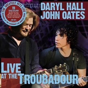 輸入盤 DARYL HALL ＆ JOHN OATES / LIVE AT THE TROUBADOUR [2CD]