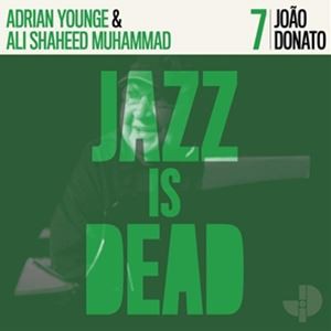 輸入盤 ADRIAN YOUNGE ／ ALI SHAHEED MUHAMMAD / JOAO DONATO ： JAZZ IS DEAD 7 [CD]