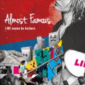 LINE wanna be Anchors / Almost Famous [CD]