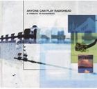 輸入盤 VARIOUS / ANYONE CAN PLAY GUITAR （RADIOHEAD TRIBUTE） [CD]