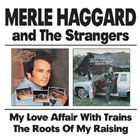 輸入盤 MERLE HAGGARD / MY LOVE AFFAIR WITH TRAINS ／ THE ROOTS OF MY RAISING [CD]
