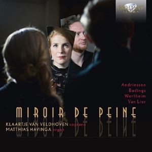 輸入盤 KLAARTJE VAN VELDHOVEN ／ MATTHIAS HAVINGA / ANDRIESSN ： MIROIR DE PEINE [CD]