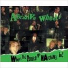 輸入盤 ABRASIVE WHEELS / WHEN THE PUNKS GO MARCHING IN [CD]