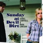 輸入盤 ISOBEL CAMPBELL AND MARK LANEGAN / SUNDAY AT DEVIL DIRT [CD]