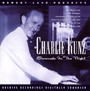 輸入盤 CHARLIE KUNZ / SERENADE IN THE NIGHT [CD]