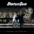 輸入盤 STATUS QUO / PARTY AIN’T OVER YET [CD]