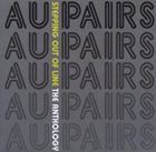 輸入盤 AU PAIRS / STEPPING OUT OF LINE ： ANTHOLOGY [2CD]