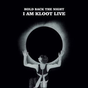 輸入盤 I AM KLOOT / HOLD BACK THE NIGHT I AM KLOOT [2CD]