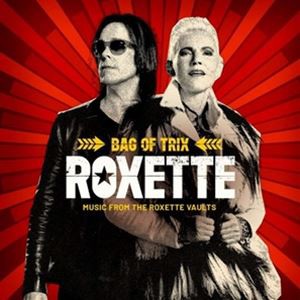 輸入盤 ROXETTE / BAG OF TRIX （MUSIC FROM THE ROXETTE VAULTS） [3CD]