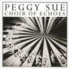 輸入盤 PEGGY SUE / CHOIR OF ECHOES （DIGI） [CD]