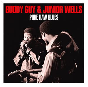 輸入盤 BUDDY GUY ＆ JUNIOR WELLS / PURE RAW BLUES [2CD]