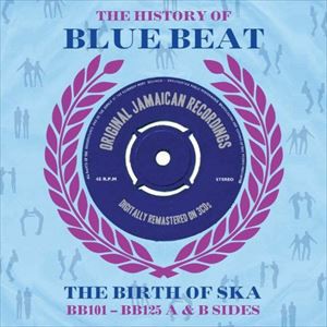 輸入盤 VARIOUS / HISTORY OF BLUE BEAT THE BIRTH OF SKA BB101-BB125 A ＆ B SIDES [3CD]