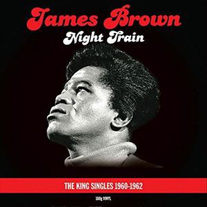 輸入盤 JAMES BROWN / NIGHT TRAIN - KING SINGLES 60-62 [2LP]