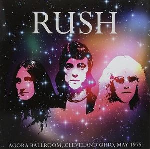 輸入盤 RUSH / AGORA BALLROOM. CLEVELAND OHIO. MAY 1975 [LP]