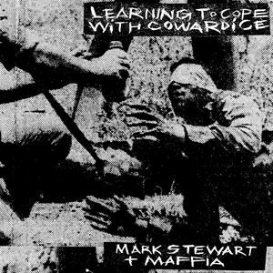 輸入盤 MARK STEWART ＆ MAFFIA / LEARNING TO COPE WITH COWARDICE [2LP]