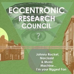 輸入盤 ECCENTRONIC RESEARCH COUNCIL / JOHNNY ROCKET NARCISSIST ＆ MUSIC MACHINE... I’M YOUR BIGGEST FAN [CD]