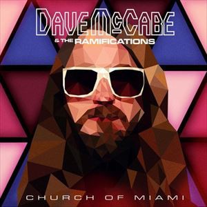 輸入盤 DAVE MCCABE ＆ THE RAMIFICATIONS / CHURCH OF MIAMI [CD]