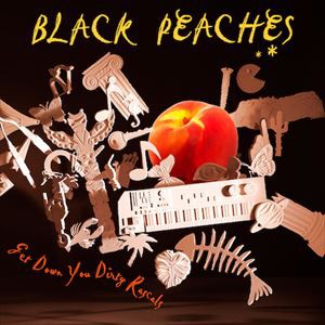 輸入盤 BLACK PEACHES / GET DOWN YOU DIRTY RASCALS [LP]