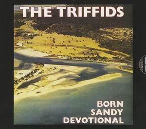 輸入盤 TRIFFIDS / BORN SANDY DEVOTIONAL [CD]