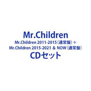 Mr.Children / Mr.Children 2011-2015（通常盤）＋Mr.Children 2015-2021 ＆ NOW（通常盤） [CDセット]