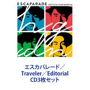 Official髭男dism / エスカパレード／Traveler／Editorial [CD3枚セット]