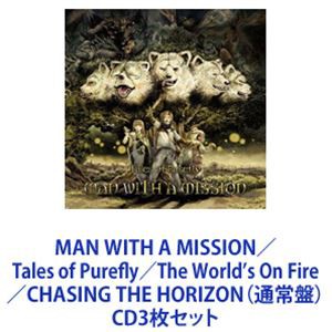 MAN WITH A MISSION / Tales of Purefly／The World’s On Fire／CHASING THE HORIZON（通常盤） [CD3枚セット]