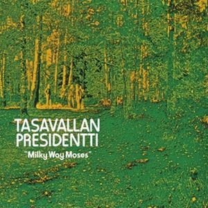 輸入盤 TASAVALLAN PRESIDENTTI / MILKY WAY MOSES [LP]