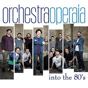 輸入盤 ”MASSIMO NUNZI ””ORCHESTRA OPERAIA””” / INTO THE 80’S [CD]