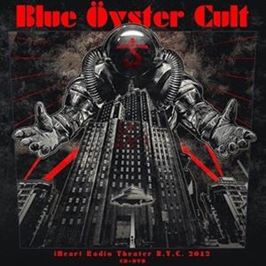 輸入盤 BLUE OYSTER CULT / IHEART RADIO THEATER N.Y.C. 2012 [2CD]