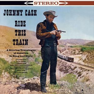 輸入盤 JOHNNY CASH / RIDE THIS TRAIN ＋ 2 BONUS TRACKS [LP]