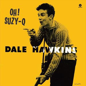 輸入盤 DALE HAWKINS / OH! SUZY - Q ＋ 4 BONUS TRACKS [LP]