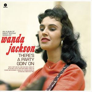 輸入盤 WANDA JACKSON / THERE’S PARTY GOIN’ ON ＋ 4 BONUS TRACKS [LP]