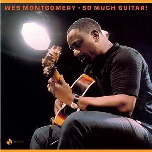 輸入盤 WES MONTGOMERY / SO MUCH GUITAR! ＋ 1 BONUS TRACK [LP]