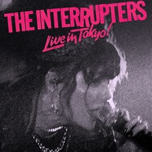 輸入盤 INTERRUPTERS / LIVE IN TOKYO! [CD]