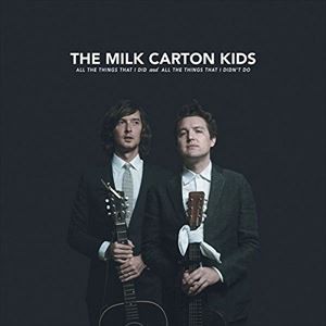 輸入盤 MILK CARTON KIDS / ALL THE THINGS THAT I DID AND ALL THE THINGS THAT I DIDN’T DO [2LP]