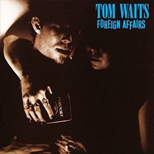 輸入盤 TOM WAITS / FOREIGN AFFAIRS （REMASTERED） [CD]