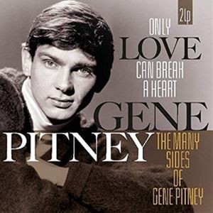 輸入盤 GENE PITNEY / ONLY LOVE CAN BREAK A HEART／THE MANY SIDES OF GENE PITNEY [2LP]