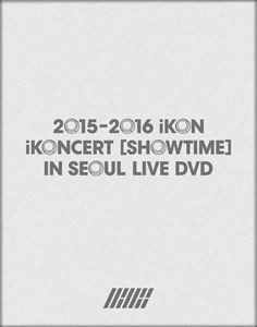 輸入盤 IKON / 2015-2016 IKON IKONCERT ： SHOWTIME IN SEOUL LIVE DVD [3DVD]