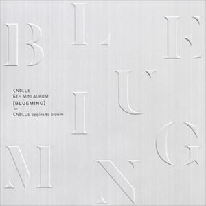 輸入盤 CNBLUE / 6TH MINI ALBUM ： BLUEMING （B-VER） [CD]